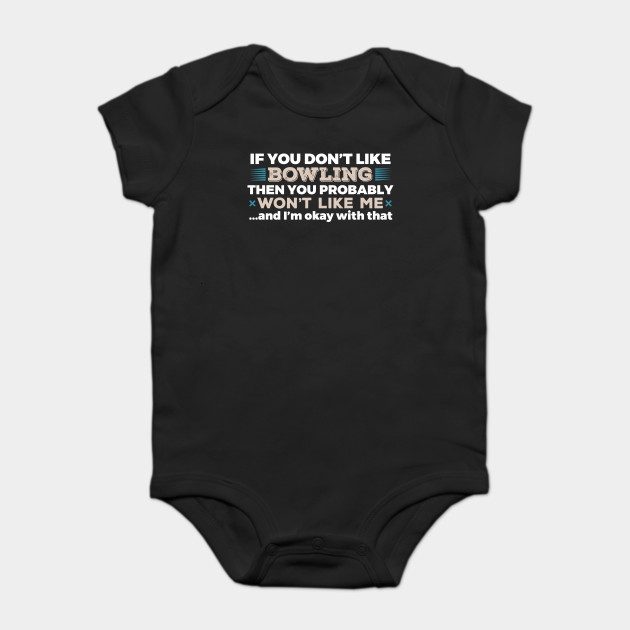 Don't Like Bowling You Won't Like Me T-Shirt
